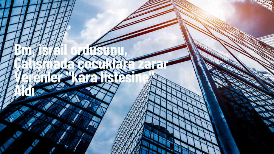 BM, İsrail\'i çocuklara zarar verenler listesine aldı