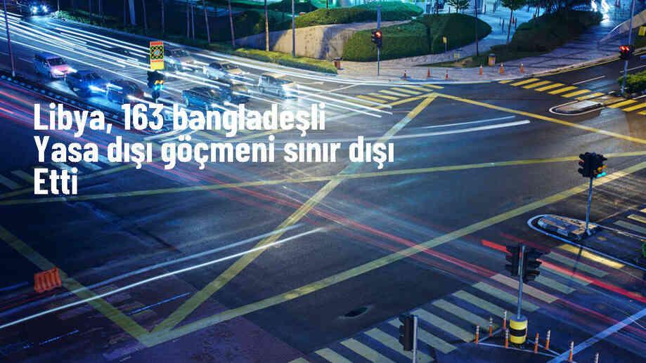 Libya, Bangladeşli 163 yasa dışı göçmeni sınır dışı etti