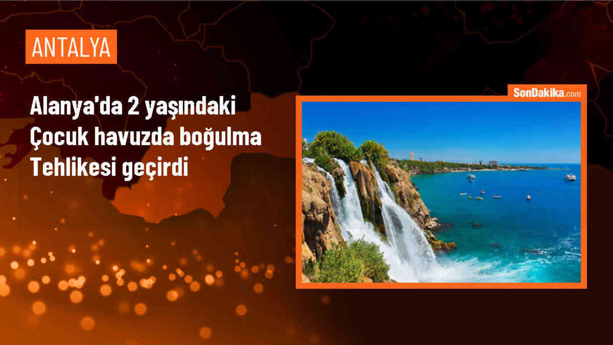 Alanya\'da havuzda boğulma tehlikesi geçiren 2 yaşındaki çocuk hastaneye kaldırıldı