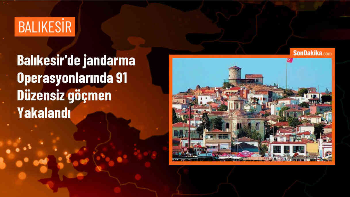 Balıkesir\'de 91 düzensiz göçmen ve bir göçmen kaçakçılığı şüphelisi yakalandı