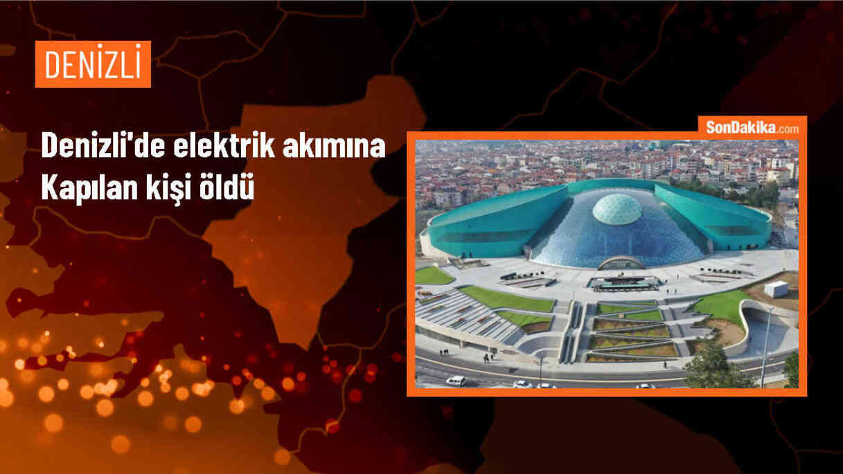 Denizli\'de Elektrik Akımına Kapılan Kişi Hayatını Kaybetti