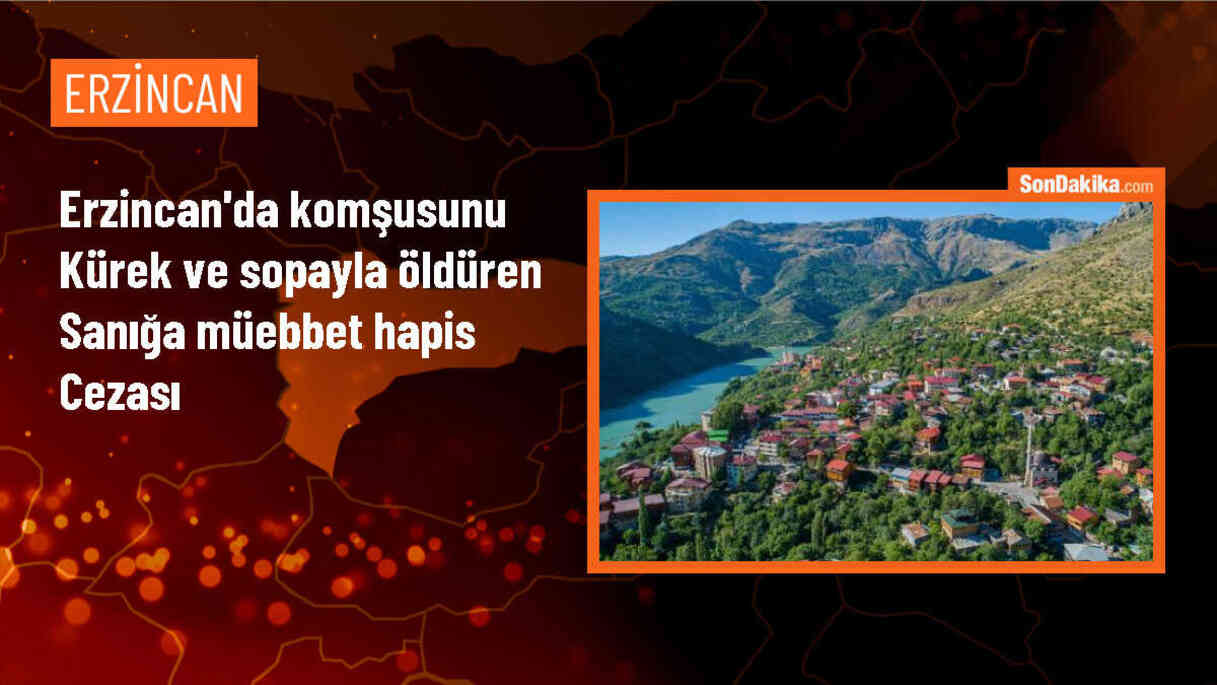 Erzincan\'da Komşusunu Öldüren Sanığa Müebbet Hapis Cezası