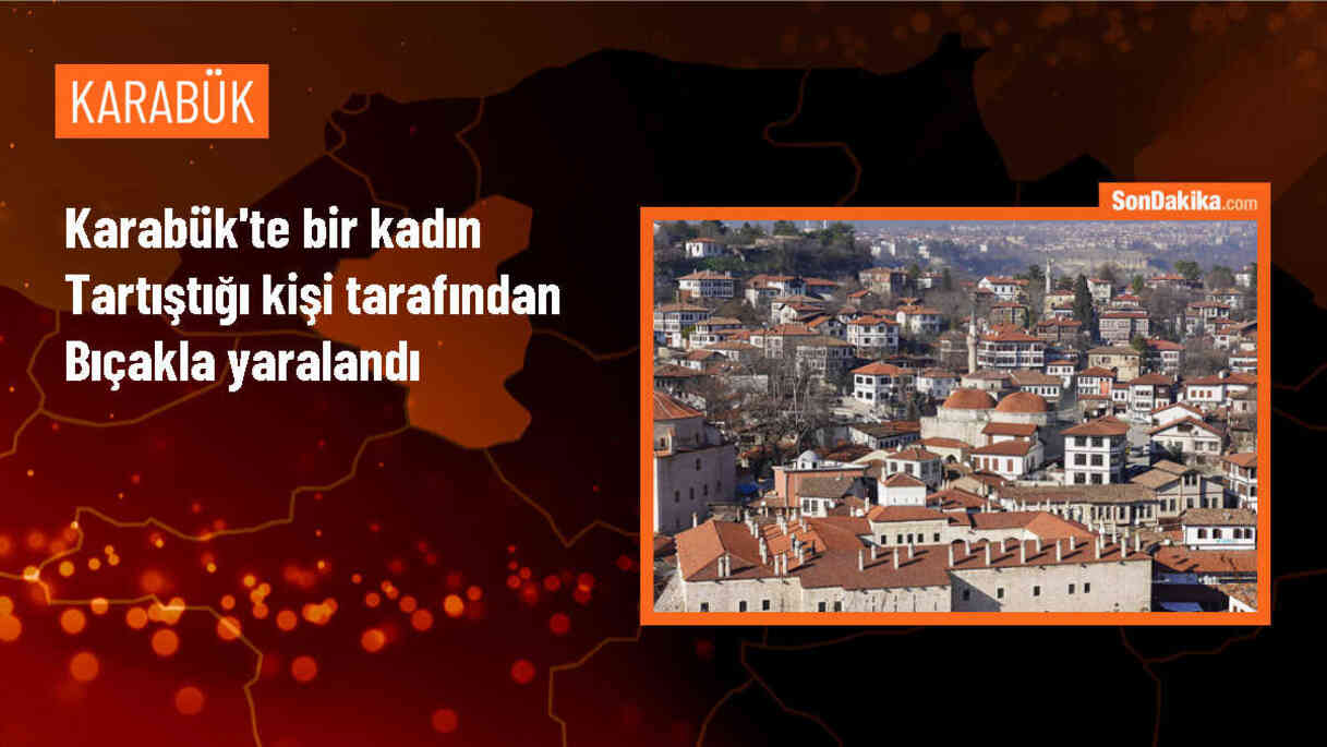 Karabük\'te Tartışma Sonucu Kadın Bıçaklandı