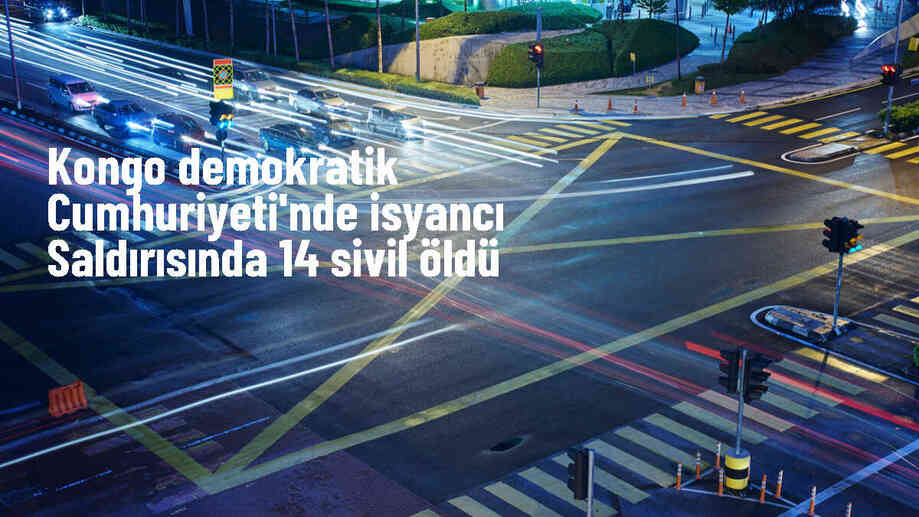 Kongo Demokratik Cumhuriyeti\'nde İsyancı Saldırısında 14 Sivil Hayatını Kaybetti