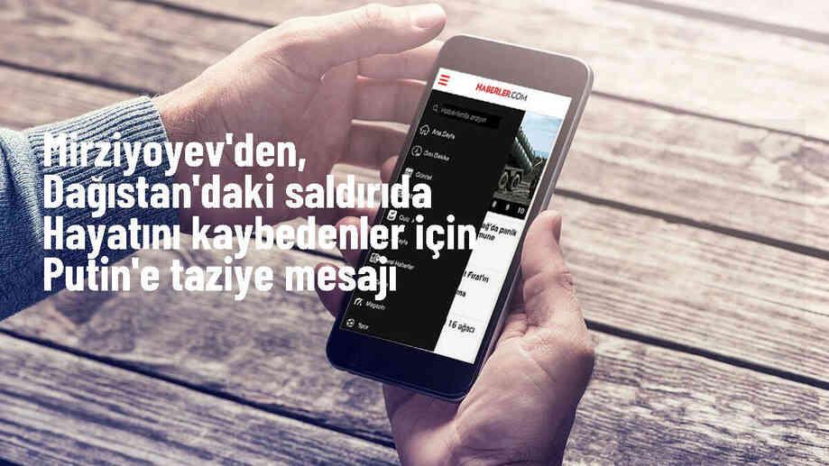 Özbekistan Cumhurbaşkanı Putin\'e taziye mesajı gönderdi