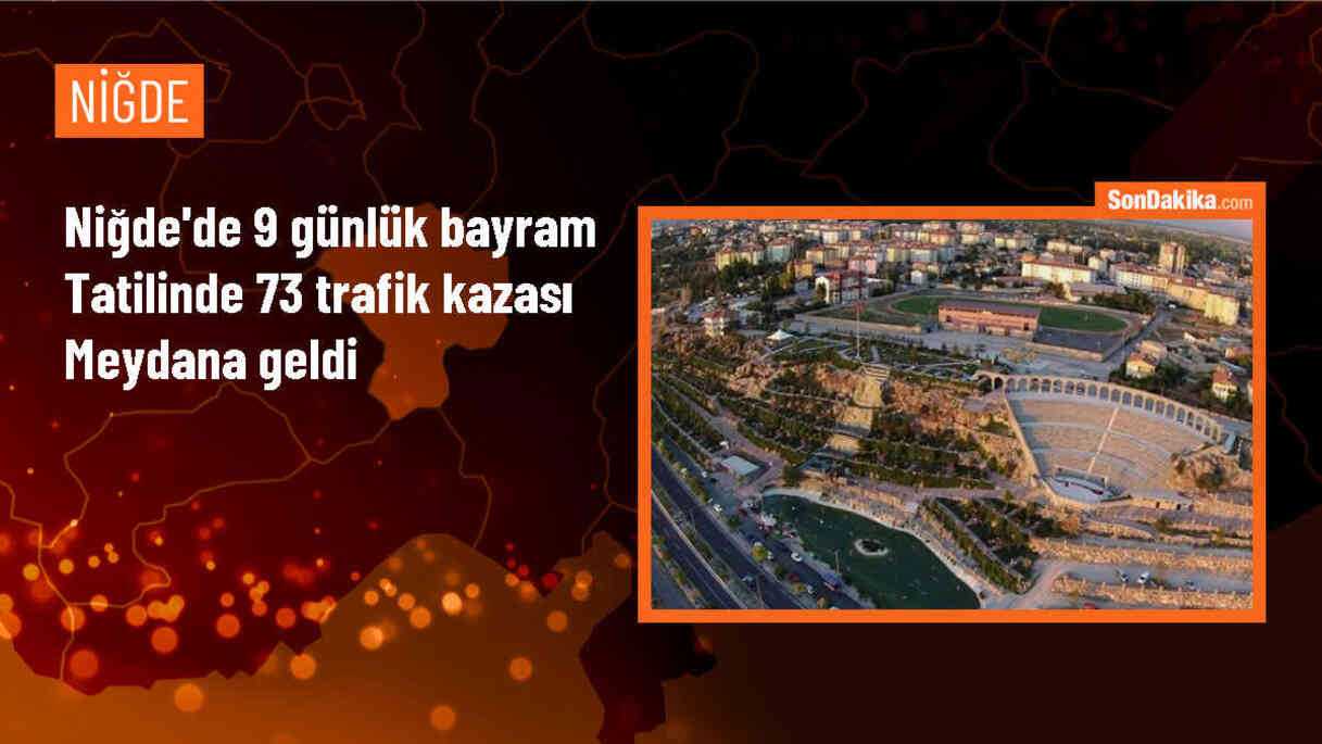 Niğde\'de Bayram Tatilinde 73 Trafik Kazası Meydana Geldi
