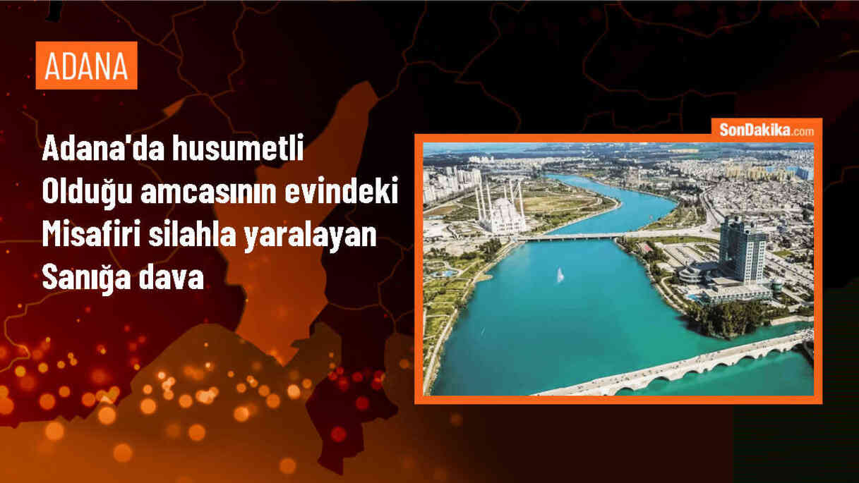 Adana\'da amcasının evine ateş açan sanık hakkında dava açıldı