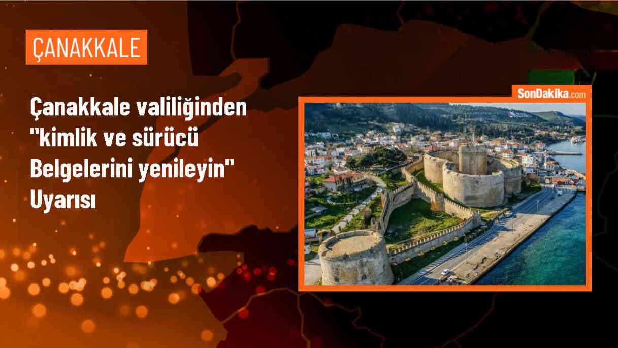 Çanakkale Valiliğinden "kimlik ve sürücü belgelerini yenileyin" uyarısı
