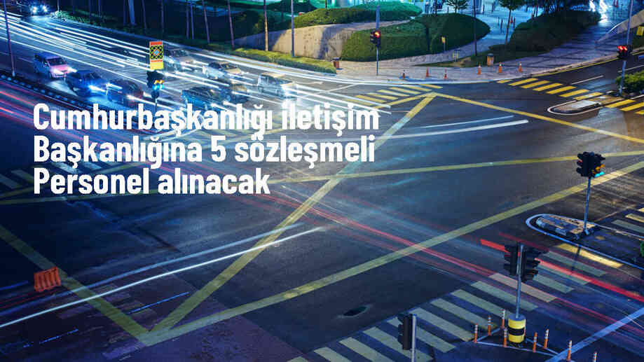 Cumhurbaşkanlığı İletişim Başkanlığı 5 Sözleşmeli Personel Alacak