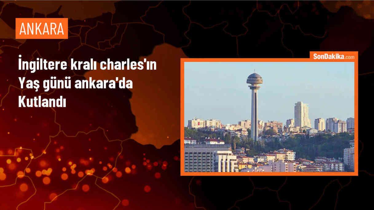 İngiltere Kralı 3. Charles\'ın resmi doğum günü Ankara\'da kutlandı