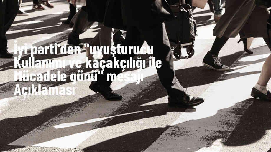 İYİ Parti Kadın, Aile ve Sosyal Hizmetler Başkanı Kevser Ofluoğlu Uyuşturucu Kullanımı ve Kaçakçılığı ile Mücadele Günü\'nde mesaj yayımladı