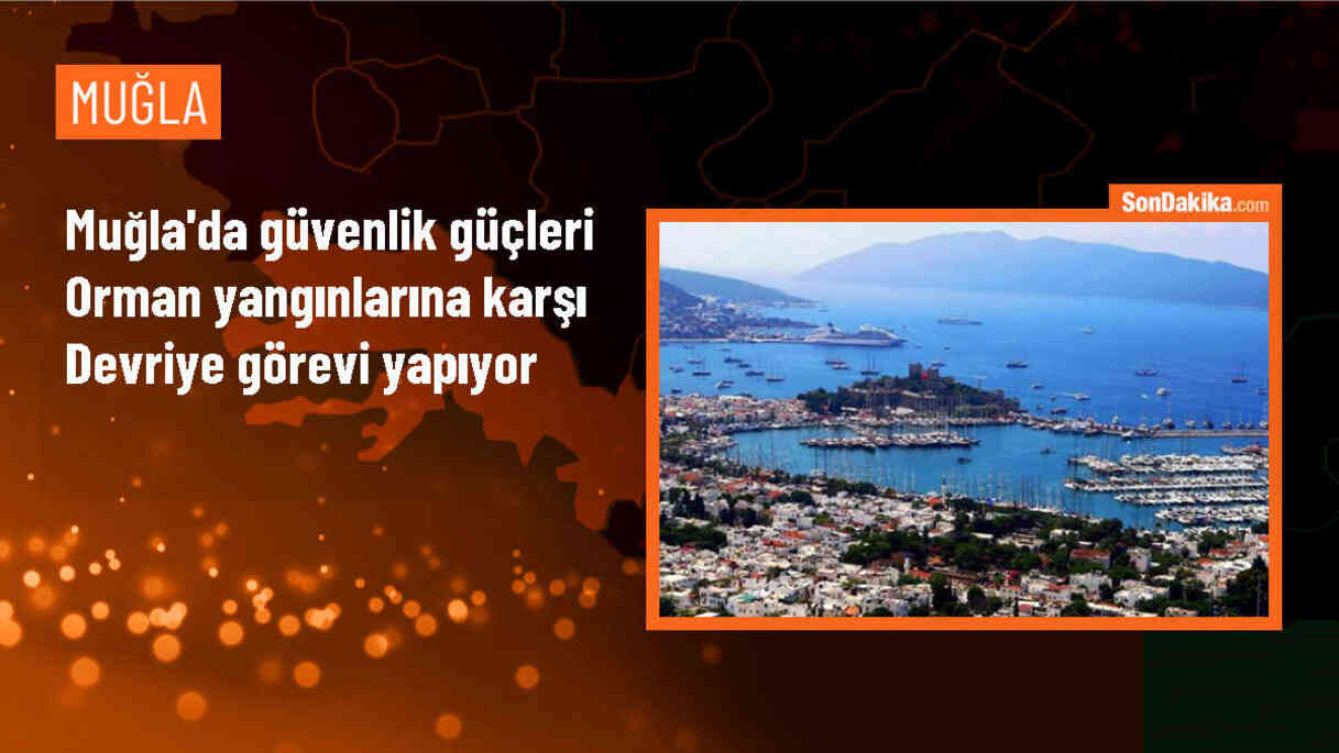 Muğla\'da güvenlik güçleri ve orman muhafaza ekipleri yangın riskine karşı devriye görevinde
