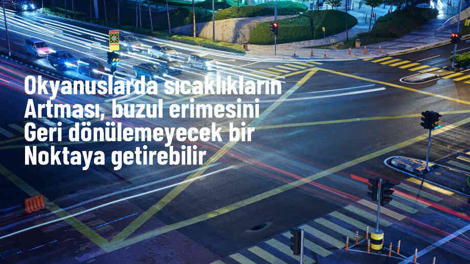 Okyanus Sıcaklıklarının Yükselmesi Buzul Erimesini Geri Dönüşü Olmayan Bir Noktaya Getirebilir