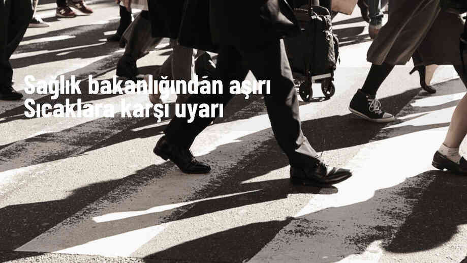 Sağlık Bakanlığı: Aşırı Sıcaklarda Su Tüketimi ve Beslenme Önemli