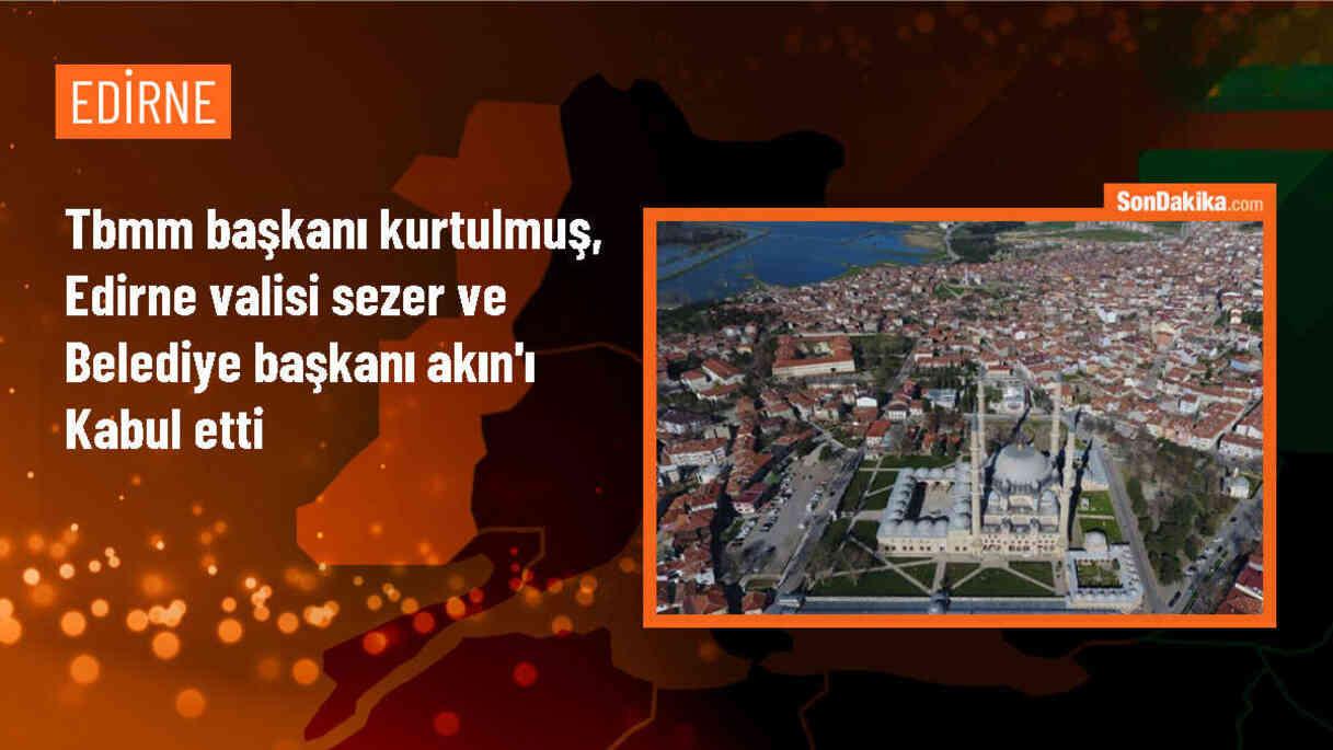 TBMM Başkanı Numan Kurtulmuş, Edirne Valisi ve Belediye Başkanını kabul etti