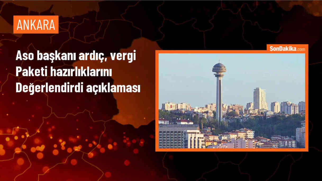 ASO Başkanı Seyit Ardıç: Vergi tabanının genişletilmesi gerekiyor
