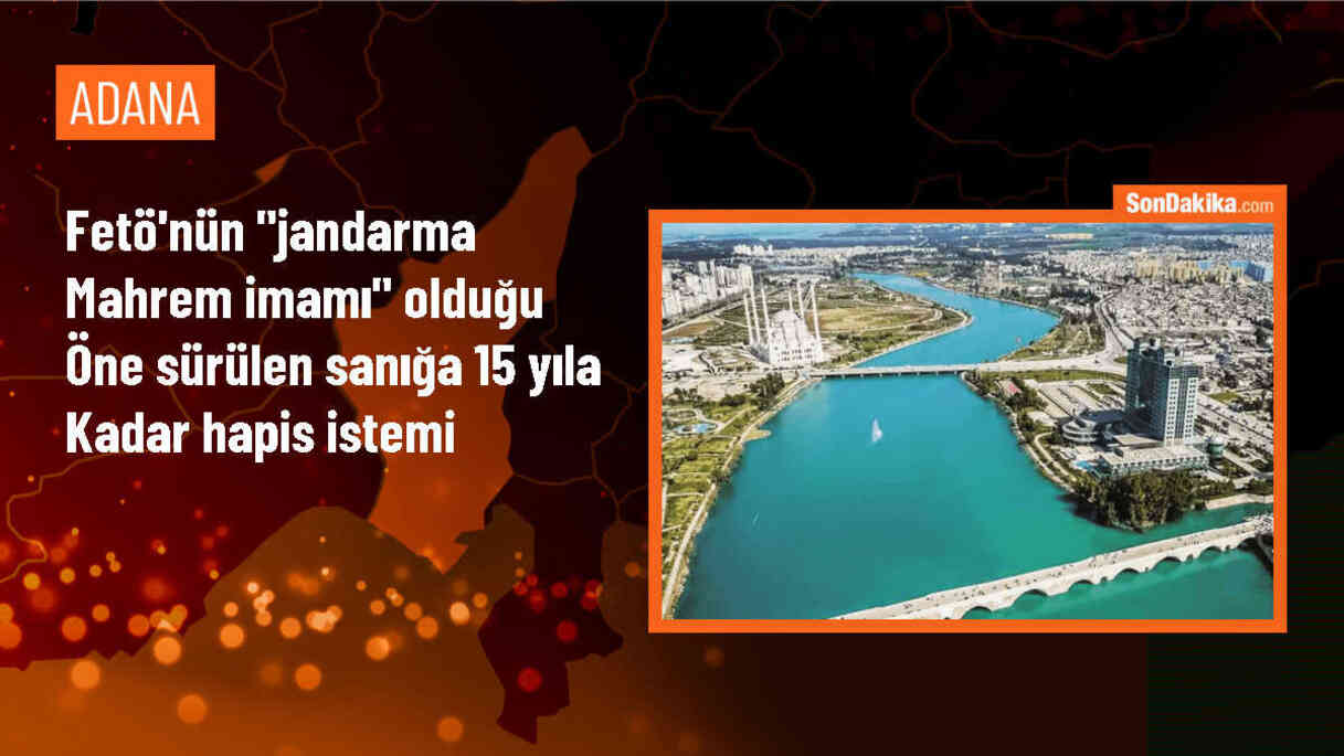 Adana\'da FETÖ\'nün jandarma mahrem imamı hakkında dava açıldı