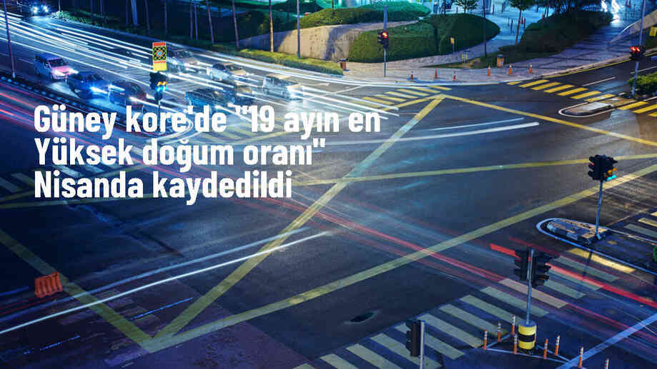 Güney Kore\'de Nisanda Doğan Bebek Sayısı 19 Ayın En Yükseği