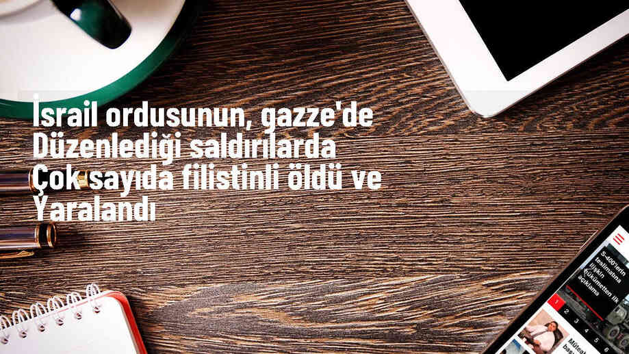 İsrail\'in Gazze\'ye düzenlediği saldırılarda çok sayıda Filistinli öldü