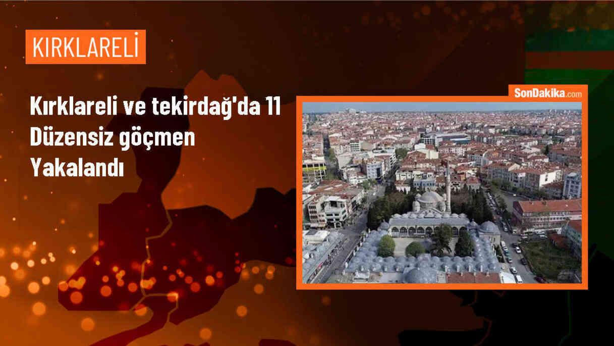 Kırklareli ve Tekirdağ\'da 11 düzensiz göçmen yakalandı