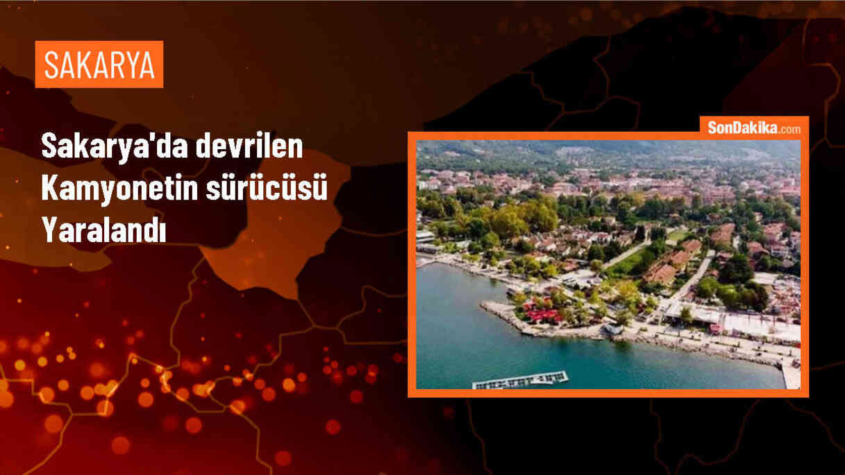 Sakarya\'da kamyonet devrildi, sürücü hafif yaralandı
