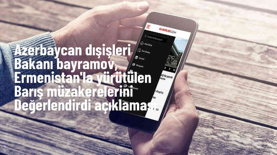 Azerbaycan Dışişleri Bakanı: Ermenistan\'ın Toprak İddiaları Sürecin Tamamlanmasının Önündeki En Ciddi Engel