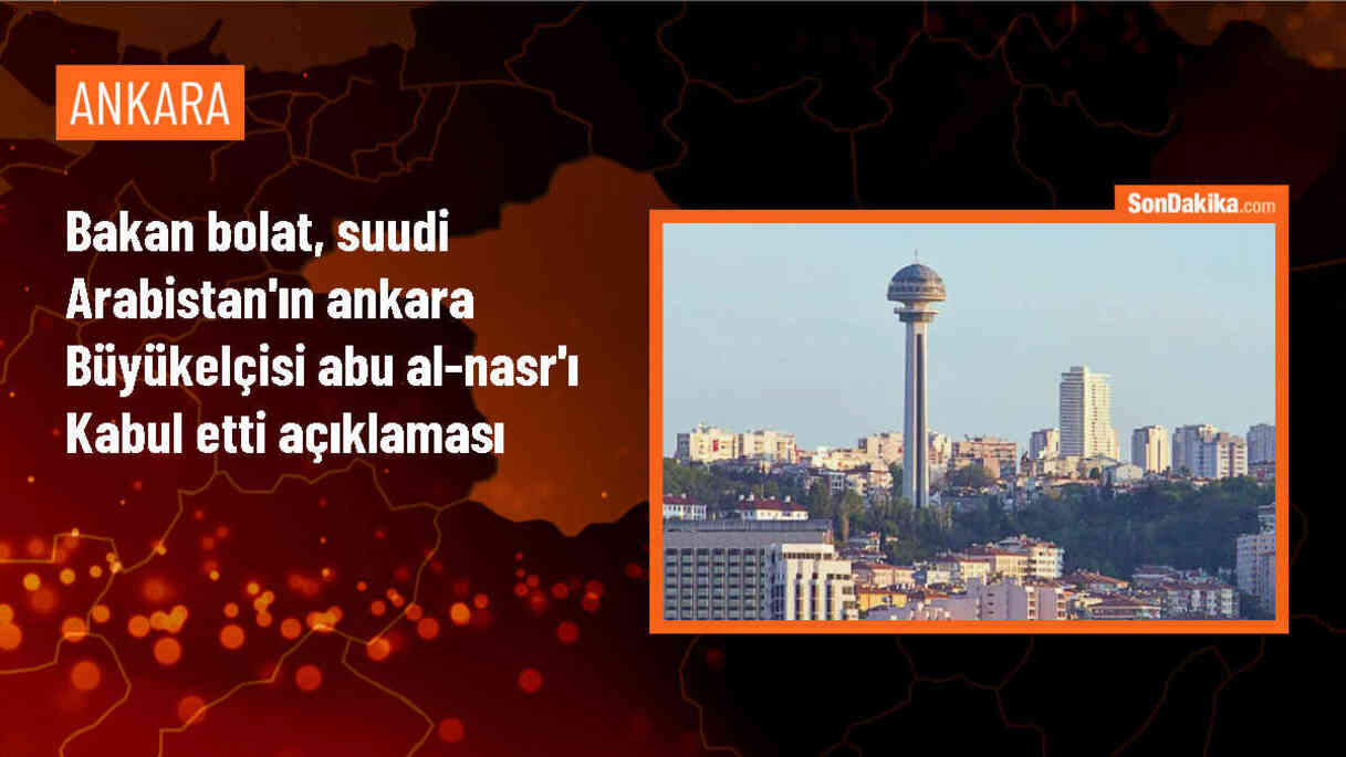 Ticaret Bakanı Ömer Bolat, Suudi Arabistan Büyükelçisi ile görüşerek ticaret hacmini artırmayı hedefliyor