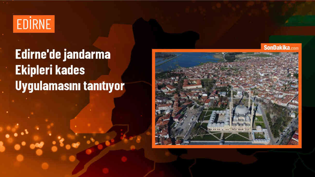 Edirne\'de Jandarma Ekipleri Aile İçi Şiddetle Mücadele ve KADES Hakkında Bilgilendirme Çalışması Yaptı