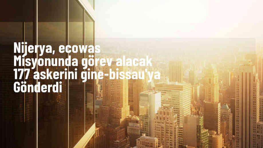 Nijerya, Gine-Bissau\'ya asker gönderdi