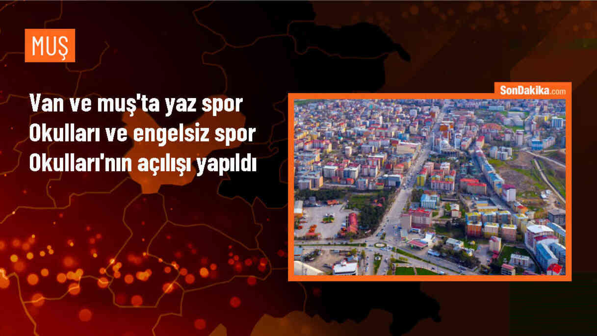 Van ve Muş\'ta Yaz Spor Okulları ve Engelsiz Spor Okulları Başladı