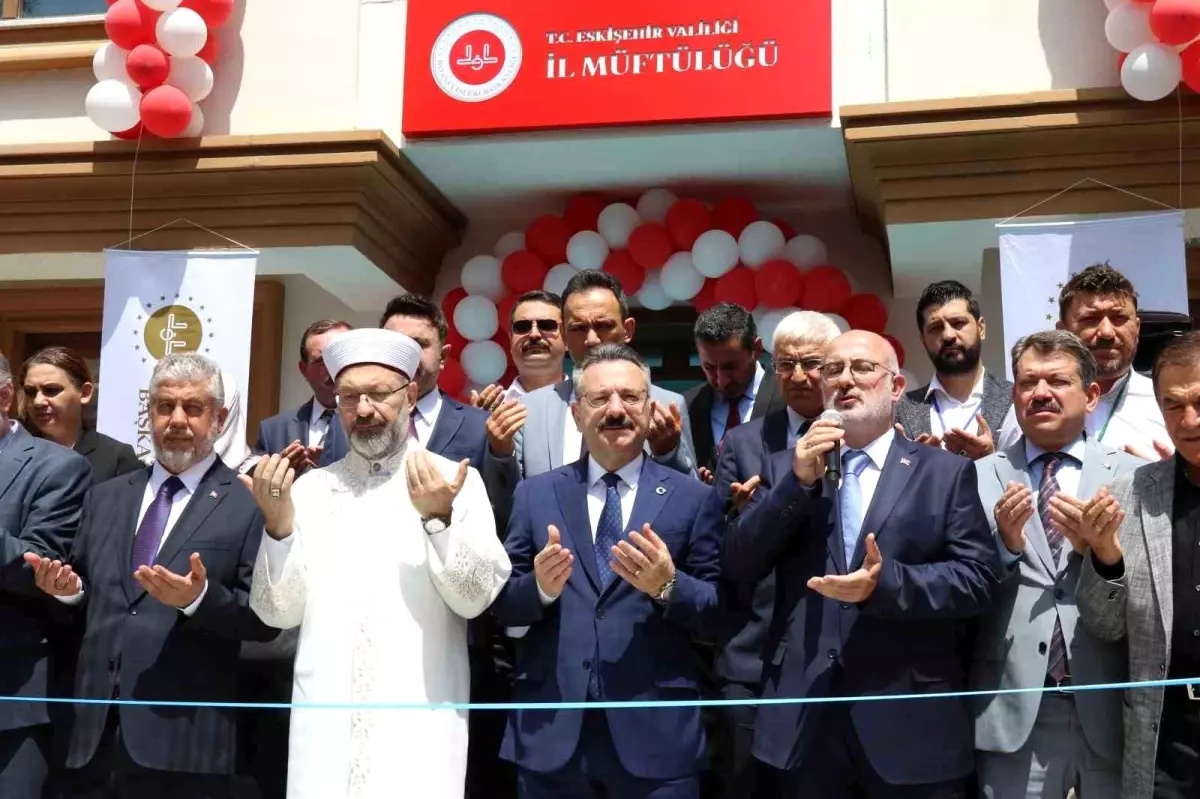 Diyanet İşleri Başkanı Ali Erbaş, Eskişehir İl Müftülüğü binasının açılışını yaptı