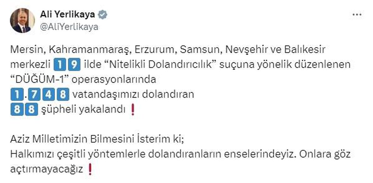 İçişleri Bakanı: \'DÜĞÜM-1\' Operasyonunda 88 Dolandırıcı Yakalandı