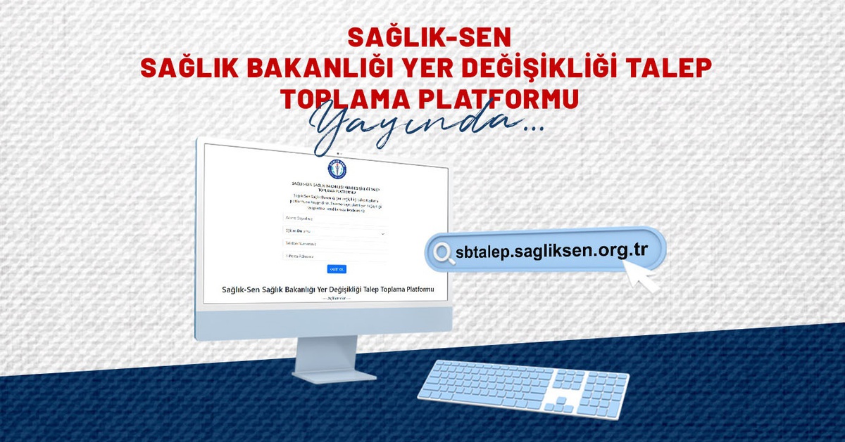 Sağlık-Sen, Sağlık Bakanlığı\'nda 3+1 sağlık profesyonelleri için yer değişikliği platformu hizmete sundu