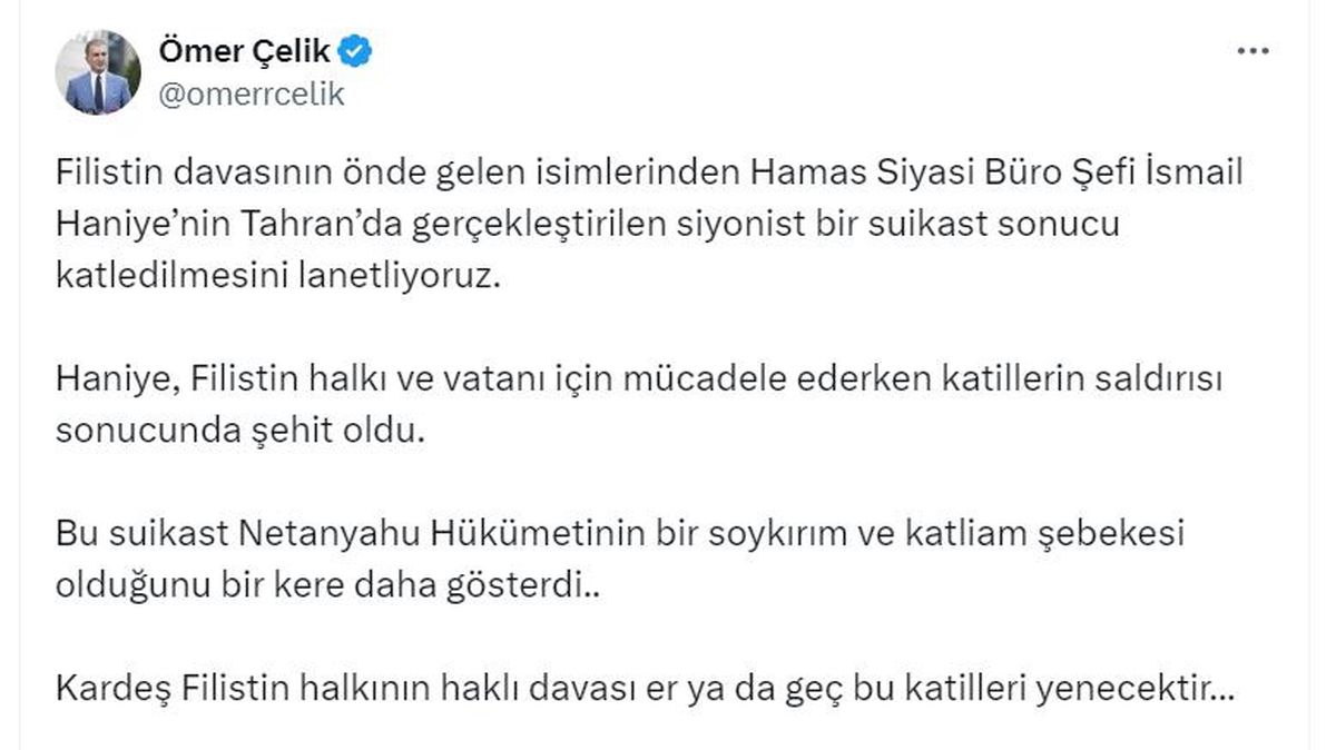 AK Parti Sözcüsü Çelik, İsmail Haniye\'nin suikast sonucu öldürülmesini lanetledi