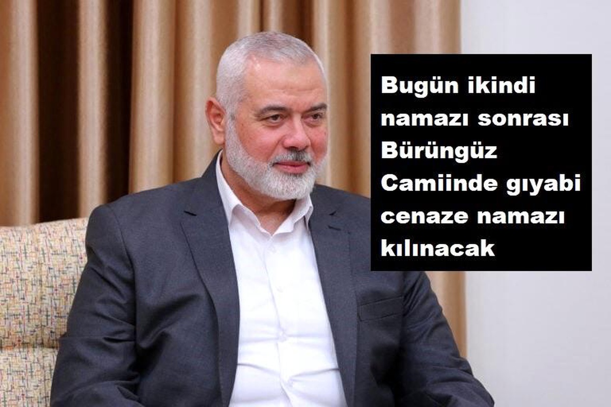 Kayseri\'de Hamas Lideri İsmail Heniye İçin Gıyabi Cenaze Namazı Kılınacak