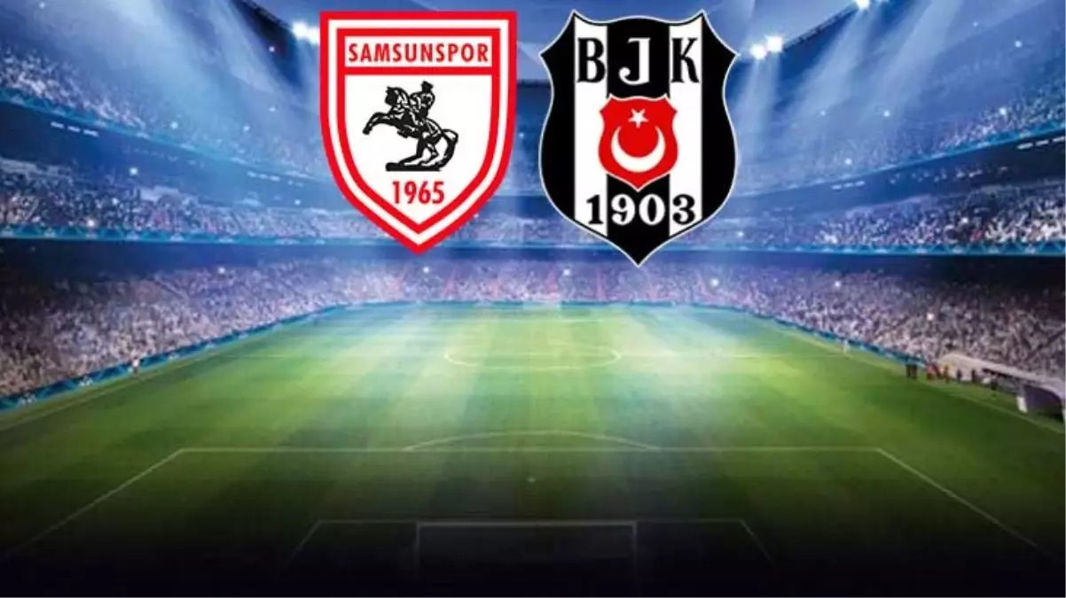 Canlı anlatım! Samsunspor-Beşiktaş maçında 2 gol var