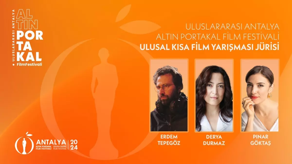 Uluslararası Antalya Altın Portakal Film Festivali Jüri Üyeleri Belli Oldu