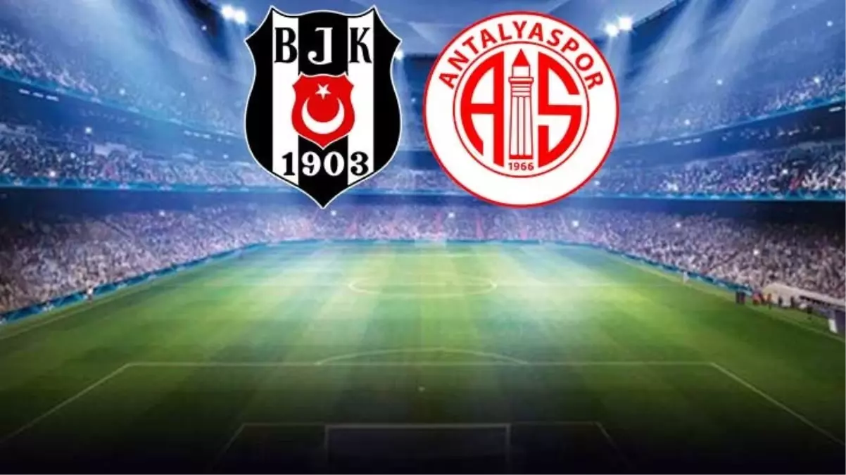 Canlı anlatım! Beşiktaş-Antalyaspor maçında gol yağmuru var