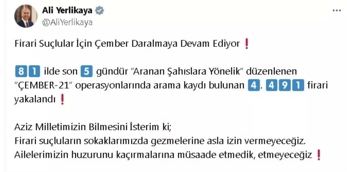 İçişleri Bakanı: \'Çember-21\' Operasyonlarında 4 Bin 491 Firari Yakalandı