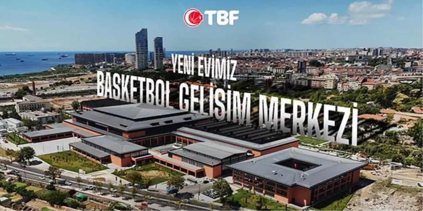 TBF, Yeni Basketbol Gelişim Merkezi\'ne Taşındı