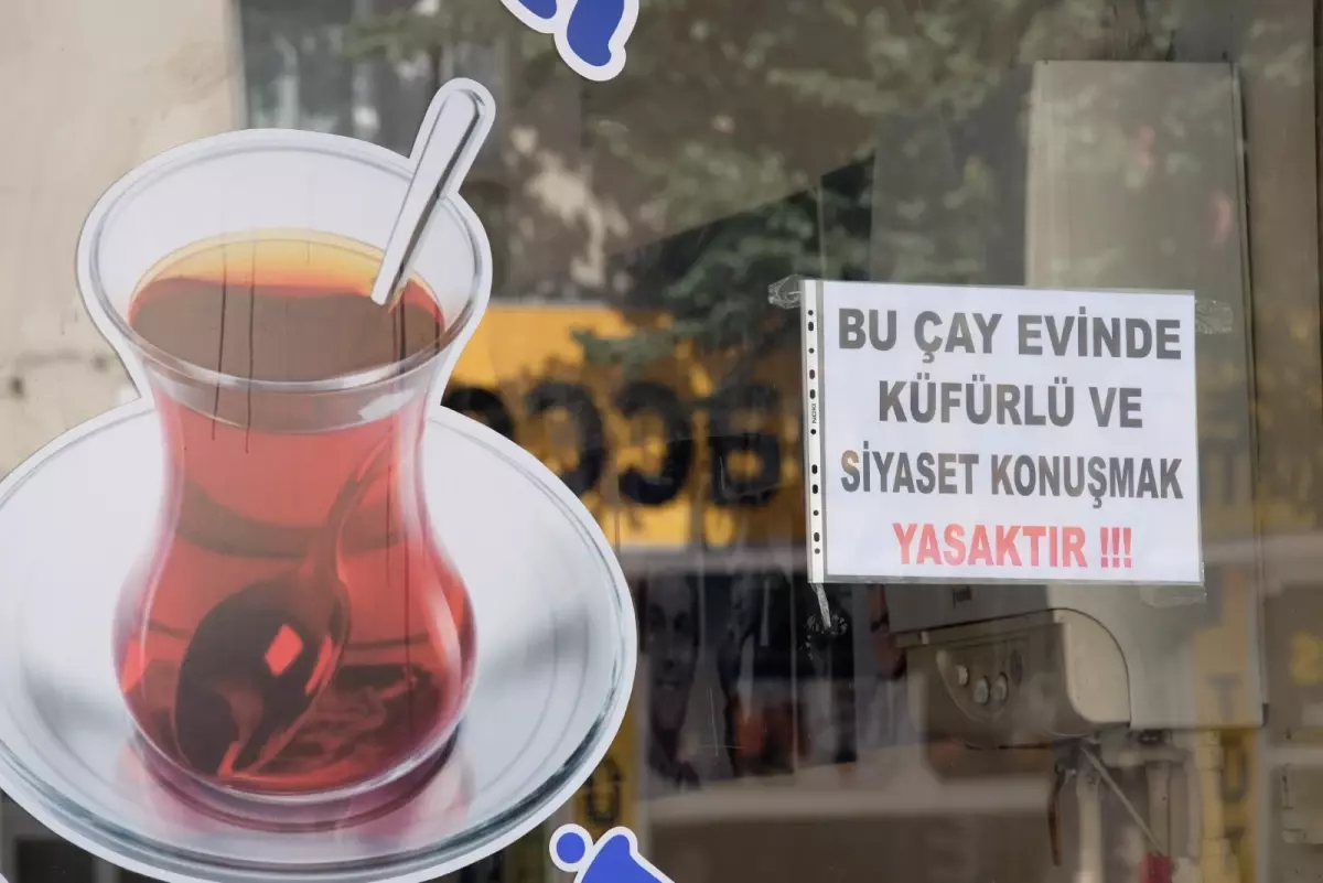 Çayevinde Siyaset ve Küfür Yasağı