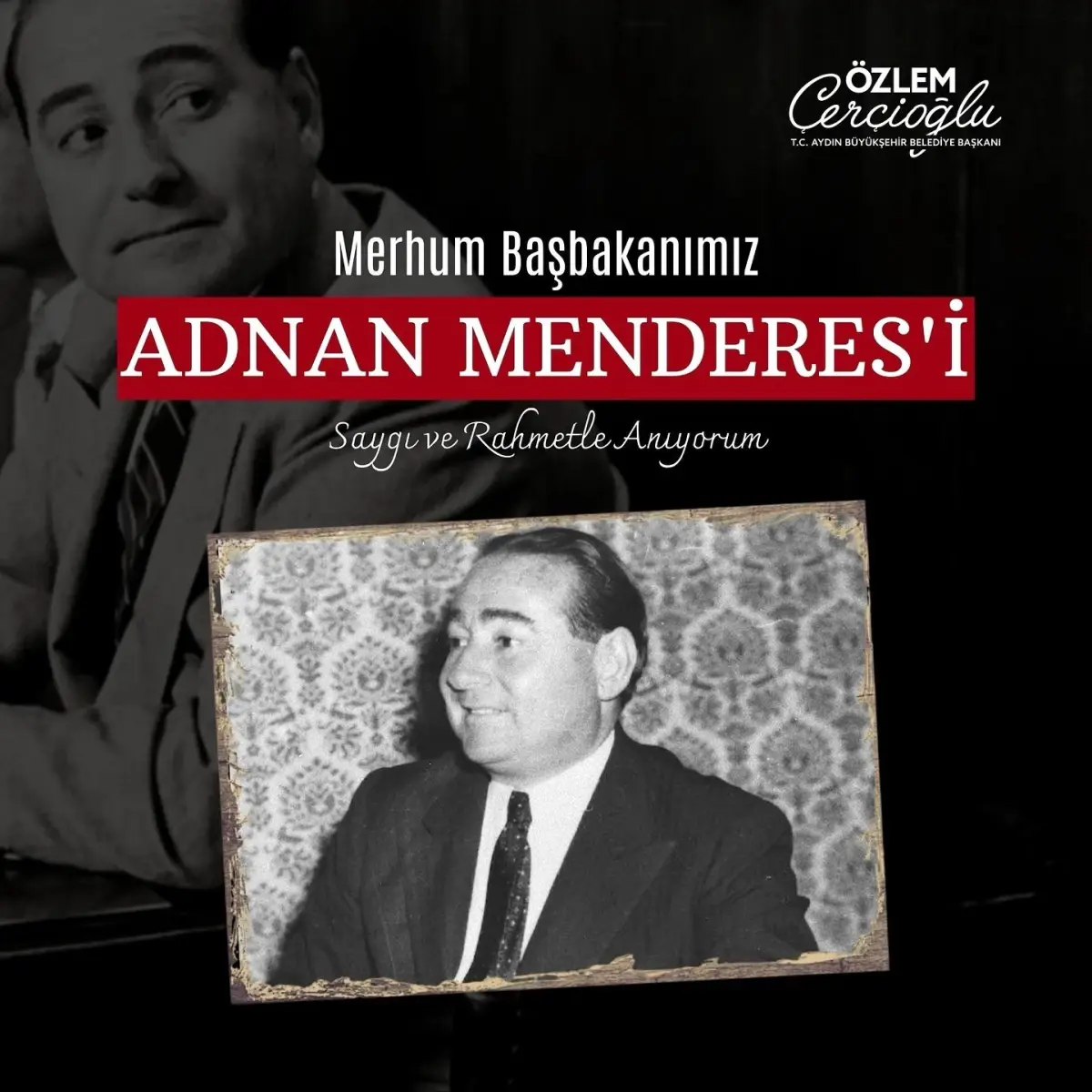 Özlem Çerçioğlu, Adnan Menderes\'i Anma Paylaşımında Bulundu