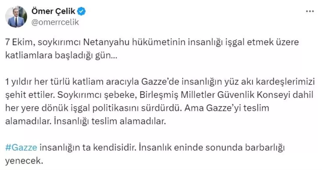 AK Parti Sözcüsü Çelik: "Gazze insanlığın ta kendisidir. İnsanlık eninde sonunda barbarlığı yenecek"