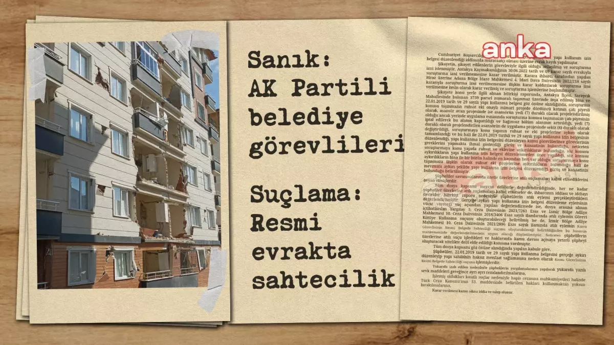 Depremde Ebrar Apartmanı Ağır Hasar Almıştı... Ak Partili Antakya Belediyesi\'ndeki Kamu Görevlileri Hakkında İddianame Hazırlandı