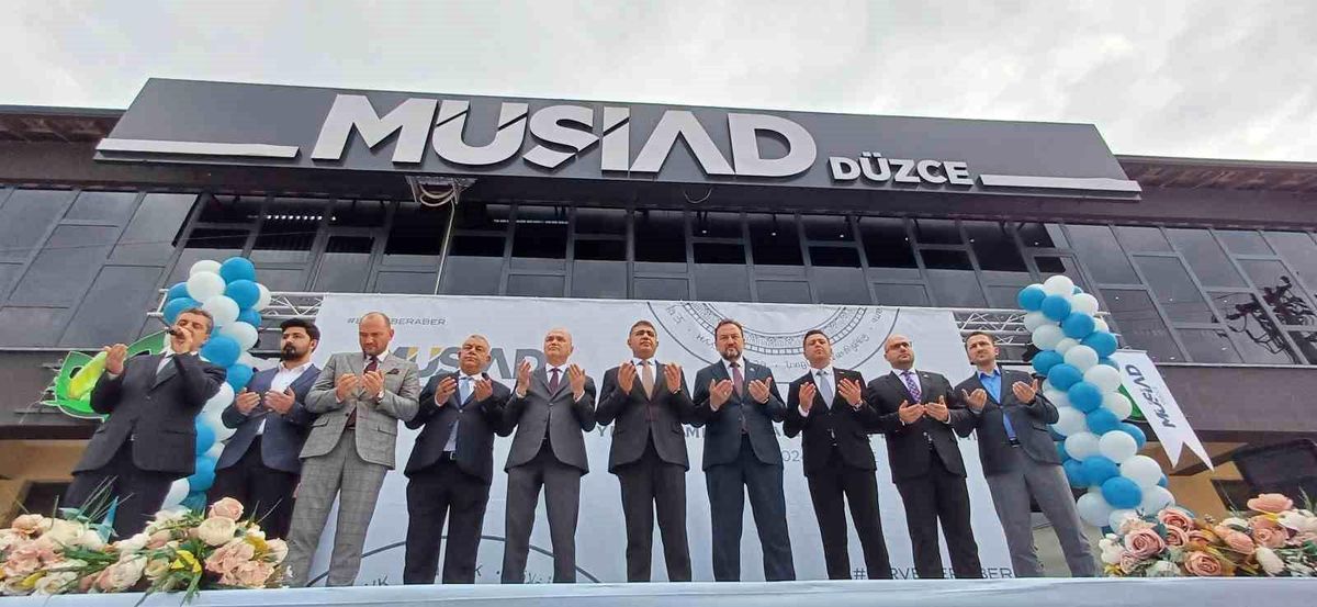 MÜSİAD Düzce Şubesi Yeni Hizmet Binasını Açtı