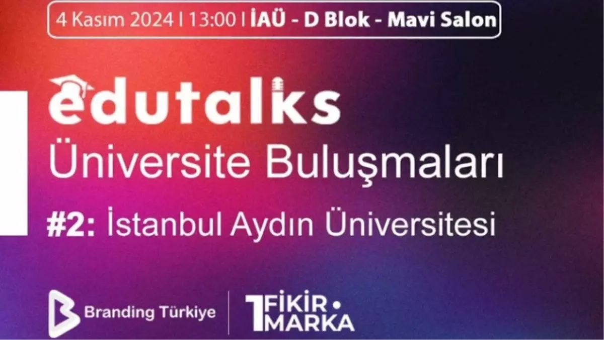 EduTalks Etkinliği 4 Kasım 2024\'te İstanbul Aydın Üniversitesi\'nde!