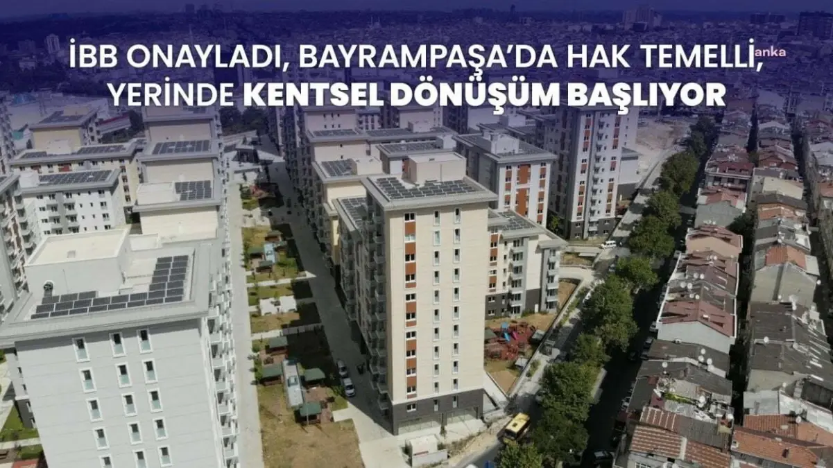 Bayrampaşa\'da Kentsel Dönüşüm Ve Güvenli Yaşam Alanları İçin Tarihi Adım