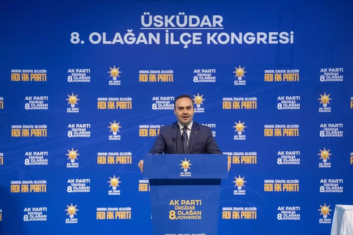 Bakan Kacır, AK Parti Üsküdar 8. Olağan İlçe Kongresi\'nde konuştu Açıklaması