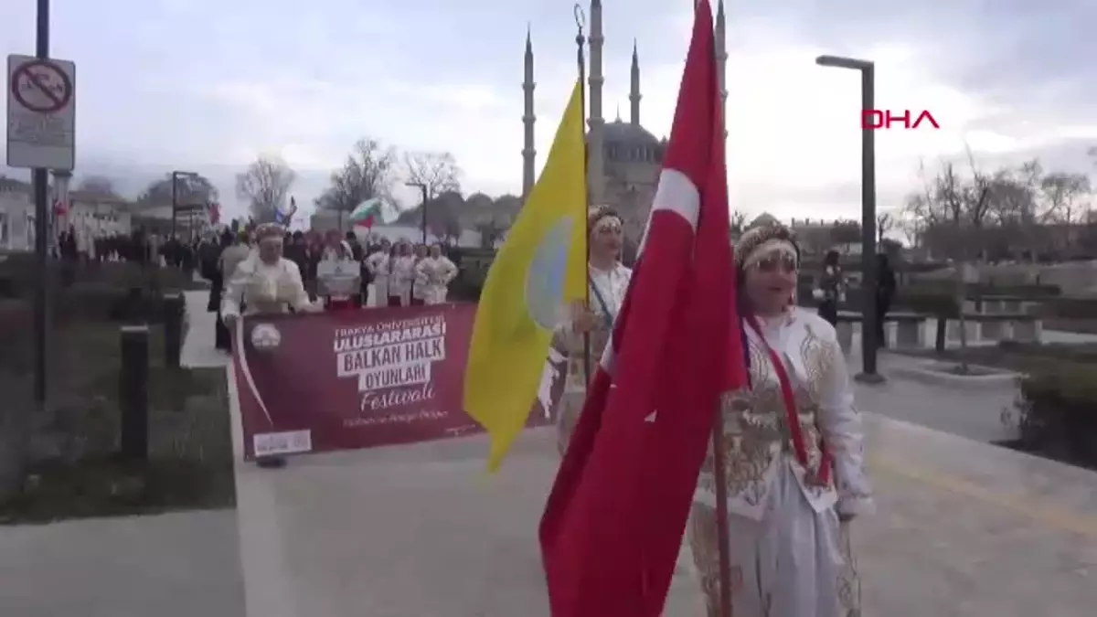 Edirne\'de Uluslararası Balkan Halk Oyunları Festivali Coşkusu