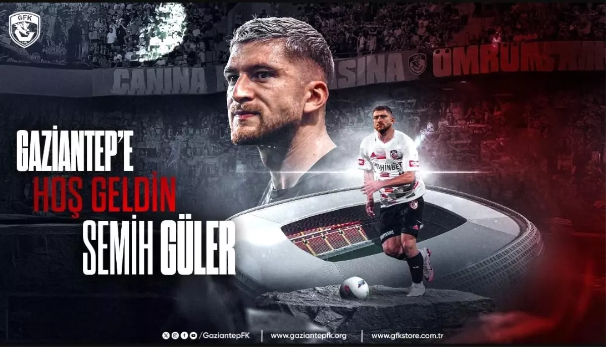 Gaziantep FK, Semih Güler\'i Transfer Etti